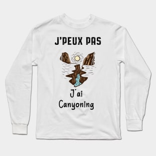 j'peux pas j'ai canyoning Long Sleeve T-Shirt